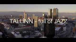 ESTONIA full of inspiration, TALLINN full of jazz!
