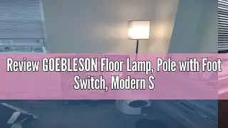 Review GOEBLESON Floor Lamp, Pole with Foot Switch, Modern Standing Lamp Lampshade, Minimalist Frees