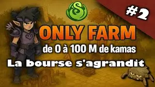 OnlyFarm - de 0 à 100 M de kamas #2 - La bourse s'agrandit