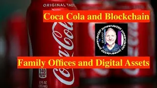 #136 Wow! Coca Cola and Blockchain - Family Offices suggest Crypto Investments - Huge! 👊 😎