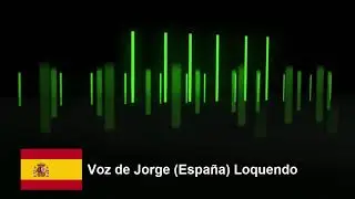 VOZ DE JORGE ESPA&Ntilde;A   LOQUENDO