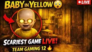 Baby in The Yellow 😱 | Team Gaming 12 LIVE Horror Gameplay