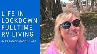 Life in Lock-down | Fulltime RV Living | COVID-19