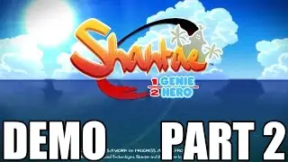 Shantae: Half-Genie Hero Early Access Demo (Round 2) - Playthrough