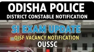 odisha police district constable notification update odisha police si exam update Oisf vacancy oussc