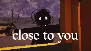 close to you Walking simulator game