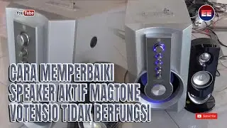 CARA MEMPERBAIKI SPEAKER AKTIF MAGTONE - KERUSAKAN VOTENSIO SEMUA TIDAK BERFUNGSI