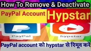 Hypstar से paypal account कैसे हटाएँ । Remove Deactivate PayPal Account In Hypstar