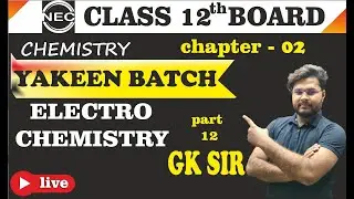 ELECTRO-CHEMISTRY || part - 12 || LIVE||BY GK SIR || NEC#chemistrypage #science #education#chemistry
