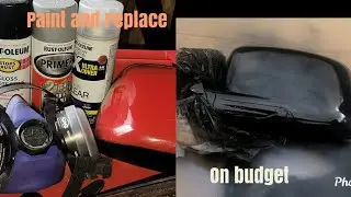 Paint and replace side mirror (on budget) Made easy repair (rattle can style)