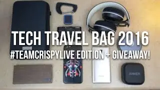 Tech Travel Bag 2016 #TeamCrispyLive Edition