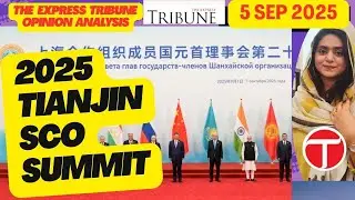 Express Tribune Opinion Analysis|2025 Tianjin SCO summit|India-Pacific Strategy|India-China Relation