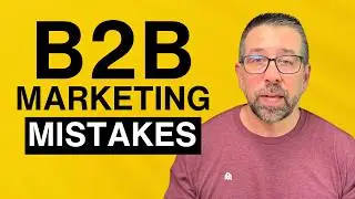 Top 15 Mistakes in B2B Marketing Strategies You Must Avoid