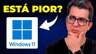 O Windows 11 est&aacute; PIOR que o Windows 10? (Opini&atilde;o SINCERA!)