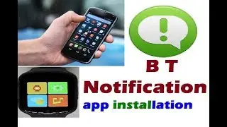 How to install bt notifier app in remote device in smart watch | bt notifier app configuration