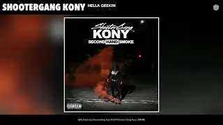 ShooterGang Kony - Hella Geekin (Audio)