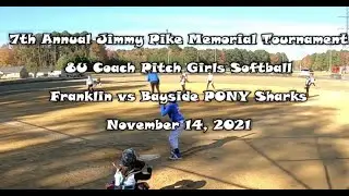 7th Annual Jimmy Pike Memorial Tournament 8U Girls Coach Pitch Softball:  Bayside Sharks vs Franklin