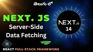 13. Next.JS Server-Side Data Fetching in Telugu