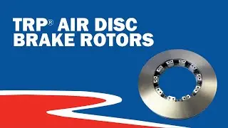 TRP&reg; Today: Air Disc Brake Rotors