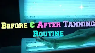 Before & After Tanning Routine!