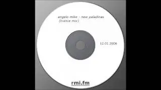 Angelo Mike - new paladinas (trance mix) bootleg 2006