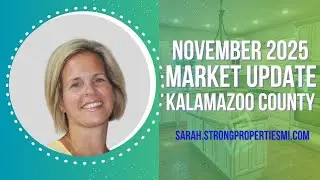 Market Update Kalamazoo County November 2025 | Sarah Milley| Real Estate Agent Kalamazoo