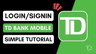 How To Login To TD Bank Mobile App