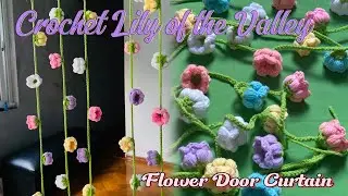 Crochet Lily of the Valley Flower Door Curtain