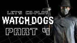 Let's Co-Play Watch Dogs || PART 4 || The Dark Side of CtOS