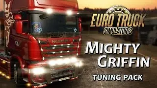 ETS2 - New DLC : Mighty Griffin ( Scania Tuning by SCS )