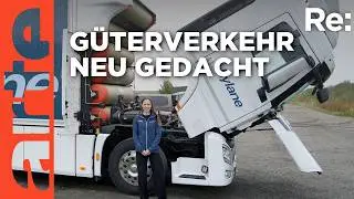 Grüner Güterverkehr | ARTE Re: