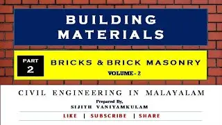 Vol-2 |BRICKS & BRICK MASONRY| Building Materials |Part-2| Civil Engineering in Malayalam by Sijith