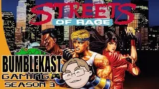Streets of Rage - BumbleKast Gaming Live #77