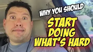 Why You Should Start Doing What's Hard