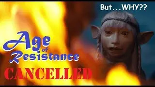 OK So Age of Resistance is Cancelled - But WHY?? (Discussing the Unknown Details)
