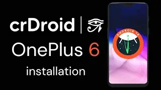 CrDroid 10 for OnePlus 6 Installation (Android 14)