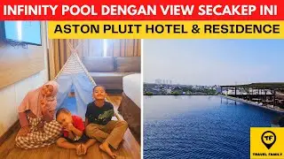 REKOMENDASI HOTEL DI JAKARTA UTARA DENGAN VIEW BAGUS & RAMAH ANAK | ASTON PLUIT HOTEL & RESIDENCE