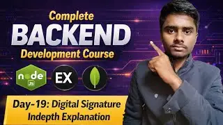 Day-19: Digital signature in-depth explanation | Day-19 | complete backend development course 
