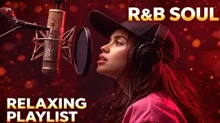 est R&B 17 Soul Relaxing Music 2026 🎵 Chilled Out & Relaxing Background Beats