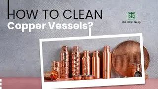 How to Clean & Maintain Copper Bottle/Vessels? | TIV Tips | The Indus Valley