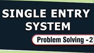 Single Entry System | Problem Solving 2 | Letstute Accountancy