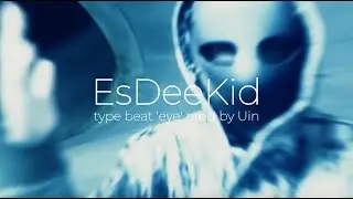 [FREE] EsDeeKid Type Beat 'eye'