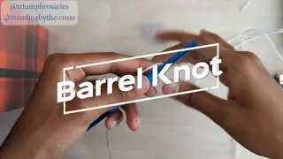 How To Make A Rosary (Part 1): Barrel Knot