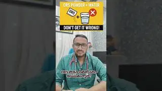 ORS Powder + Water: Don&rsquo;t Get It Wrong! - Dr Pasunuti Sumanth