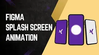How to create Splash screen animation in Figma
