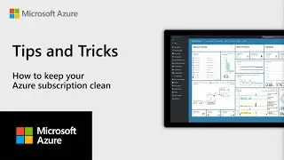 Как поддерживать чистоту подписки Azure | Советы и рекомендации по Azure