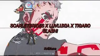 ScarletBrides x Luvluxia x Tigaro - SLASH! [prod. Soberdoze]