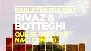 Rivaz & Botteghi - Que Se Sepa (Yo Naci Con Mi) Barletta Remix Edit