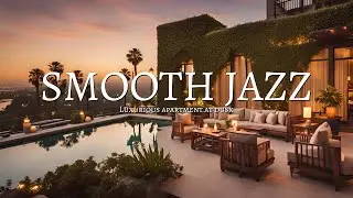 🎷 Luxe Dusk Vibes: Smooth Jazz in a Posh Apartment | Cozy Evenings