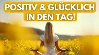 50 Positive Morgen Affirmationen 🦋 Meditation f&uuml;r jeden Tag